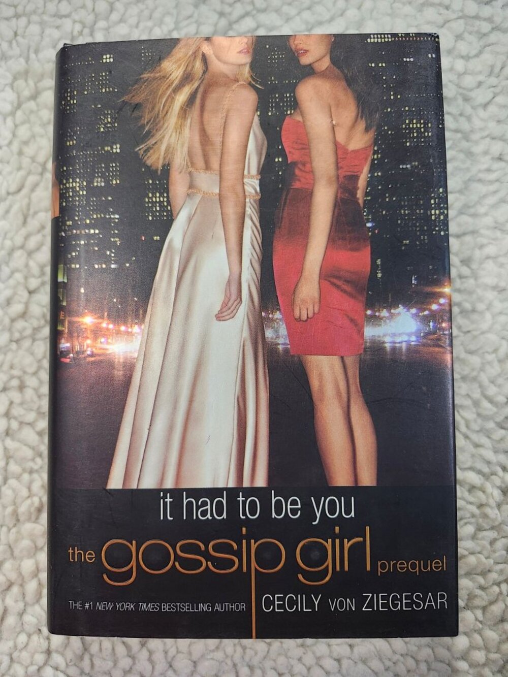 It Had to Be You the Gossip Girl Prequel Hardcover Cecily von Ziegesar 1st Ed